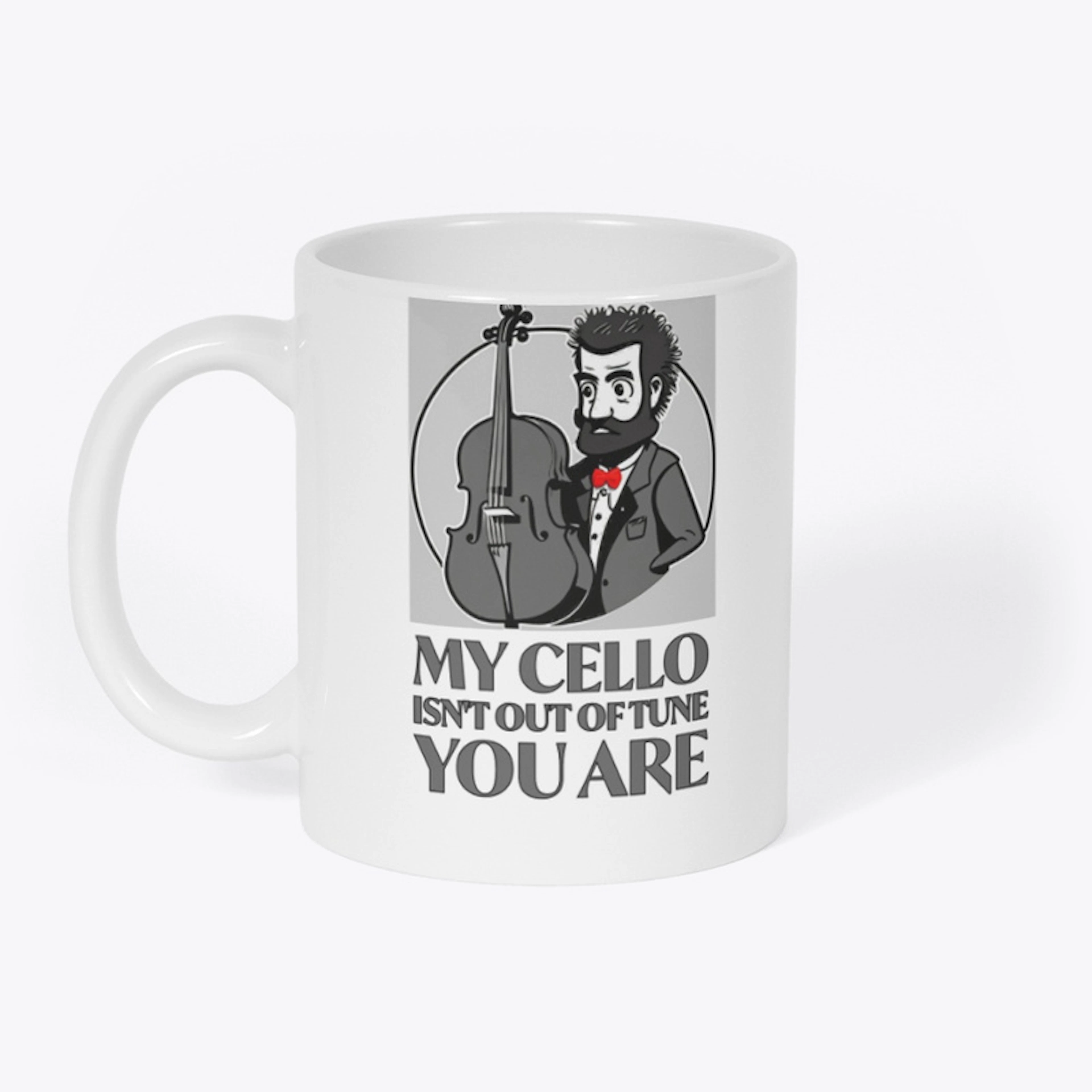 My Cello Isn't Out of Tune, You Are